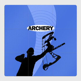 Магнитный плакат 3Х3 с принтом Archery в Тюмени, Полимерный материал с магнитным слоем | 9 деталей размером 9*9 см | archer | archery | bow | bow hunter | bowhunter | лук | лучник | стрельба из лука