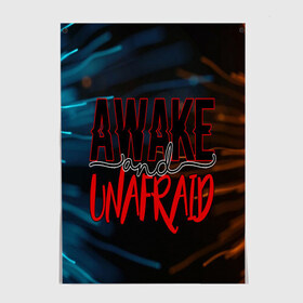 Постер с принтом Awake unafraid в Тюмени, 100% бумага
 | бумага, плотность 150 мг. Матовая, но за счет высокого коэффициента гладкости имеет небольшой блеск и дает на свету блики, но в отличии от глянцевой бумаги не покрыта лаком | alive | awake | look | my chemical | rok | romance | sunshine | unafraid