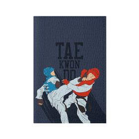 Обложка для паспорта матовая кожа с принтом Taekwondo в Тюмени, натуральная матовая кожа | размер 19,3 х 13,7 см; прозрачные пластиковые крепления | Тематика изображения на принте: taekwondo | восточные единоборства | единоборства | теквондо | тхэквондо | тэквондо