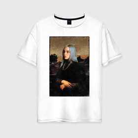 Женская футболка хлопок Oversize с принтом Billie Eilish Mona Lisa в Тюмени, 100% хлопок | свободный крой, круглый ворот, спущенный рукав, длина до линии бедер
 | at | billie | don’t | eilish | electronic | eyes | me | music | ocean | pirate | smile | synthpop | usa | айлиш | билли | музыка | пайрэт | синти поп | сша | электронная | электропоп