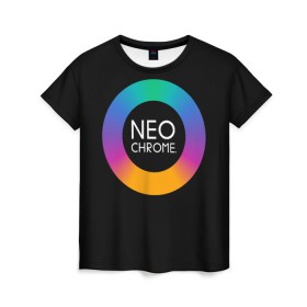 Женская футболка 3D с принтом NEO CHROME в Тюмени, 100% полиэфир ( синтетическое хлопкоподобное полотно) | прямой крой, круглый вырез горловины, длина до линии бедер | контрастный | металл | радуга | радужный | цветной | яркий