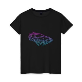 Женская футболка хлопок с принтом DeLorean gradient в Тюмени, 100% хлопок | прямой крой, круглый вырез горловины, длина до линии бедер, слегка спущенное плечо | автомобиль | арт | градиент | машина | неон | силуэт | тачка | фильм | цвета