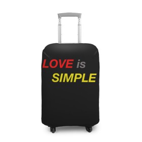 Чехол для чемодана 3D с принтом LOVE IS SIMPLE в Тюмени, 86% полиэфир, 14% спандекс | двустороннее нанесение принта, прорези для ручек и колес | simple | для него | для нее