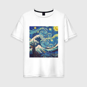 Женская футболка хлопок Oversize с принтом Звездная ночь в Тюмени, 100% хлопок | свободный крой, круглый ворот, спущенный рукав, длина до линии бедер
 | Тематика изображения на принте: ван гог | звездная ночь | искусство | картина | классика