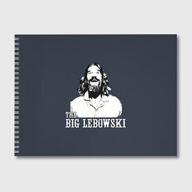 Альбом для рисования с принтом The Big Lebowski в Тюмени, 100% бумага
 | матовая бумага, плотность 200 мг. | Тематика изображения на принте: dude | film | бриджес | герой | джефф | джеффри | дюдя | комедия | лебовски | персонаж | фильм | чувак