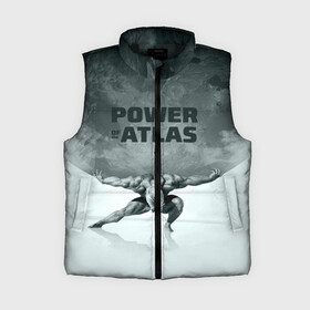 Женский жилет утепленный 3D с принтом Power of the Atlas в Тюмени,  |  | atlas | power | powerlifting | sport | strength | weightlifting | атлант | бодибилдинг | качок | пауэрлифтинг | сила | спорт