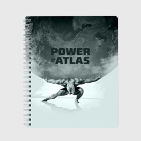Тетрадь с принтом Power of the Atlas в Тюмени, 100% бумага | 48 листов, плотность листов — 60 г/м2, плотность картонной обложки — 250 г/м2. Листы скреплены сбоку удобной пружинной спиралью. Уголки страниц и обложки скругленные. Цвет линий — светло-серый
 | Тематика изображения на принте: atlas | power | powerlifting | sport | strength | weightlifting | атлант | бодибилдинг | качок | пауэрлифтинг | сила | спорт