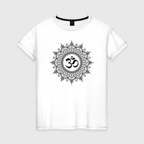 Женская футболка хлопок с принтом Ом Мандала в Тюмени, 100% хлопок | прямой крой, круглый вырез горловины, длина до линии бедер, слегка спущенное плечо | aum | sak yant | будда | буддизм | восток | йога | лотос | ом | сак янт | хатха йога