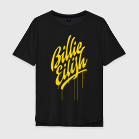 Мужская футболка хлопок Oversize с принтом BILLIE EILISH в Тюмени, 100% хлопок | свободный крой, круглый ворот, “спинка” длиннее передней части | be | billie | billie eilish | blohsh | ghoul | билли | билли айлиш