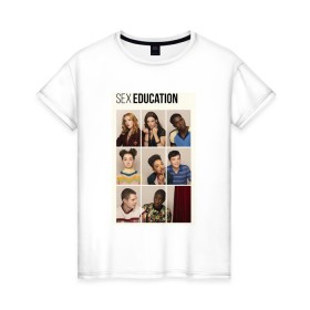 Женская футболка хлопок с принтом Sex Education в Тюмени, 100% хлопок | прямой крой, круглый вырез горловины, длина до линии бедер, слегка спущенное плечо | Тематика изображения на принте: 