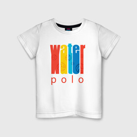 Детская футболка хлопок с принтом Water polo в Тюмени, 100% хлопок | круглый вырез горловины, полуприлегающий силуэт, длина до линии бедер | polo | water polo | вода | водное поло | водный спорт | плавание | пловец | поло | спорт
