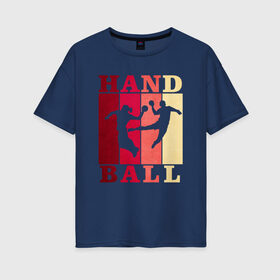 Женская футболка хлопок Oversize с принтом Handball в Тюмени, 100% хлопок | свободный крой, круглый ворот, спущенный рукав, длина до линии бедер
 | hand ball | handball | play | игра | игра в ганбол | игра с мячом | мяч | руки | футбол