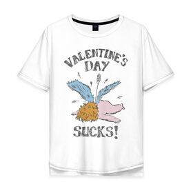 Мужская футболка хлопок Oversize с принтом Valentines day sucks! в Тюмени, 100% хлопок | свободный крой, круглый ворот, “спинка” длиннее передней части | Тематика изображения на принте: 14 февраля | антивалентин | день святого  валентина | любовь | подарок