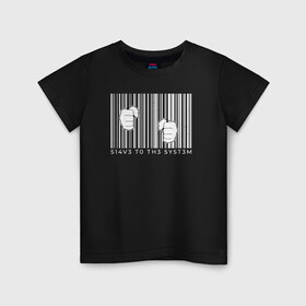Детская футболка хлопок с принтом Slave To The System в Тюмени, 100% хлопок | круглый вырез горловины, полуприлегающий силуэт, длина до линии бедер | Тематика изображения на принте: anonymous | barcode | code | hack | hacker | mr robot | system | анонимус | код | мистер робот | раб системы | хакер