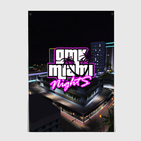 Постер с принтом GTA MIAMI NIGHTS в Тюмени, 100% бумага
 | бумага, плотность 150 мг. Матовая, но за счет высокого коэффициента гладкости имеет небольшой блеск и дает на свету блики, но в отличии от глянцевой бумаги не покрыта лаком | grand theft auto 2 | grand theft auto 3 | grand theft auto v | grand theft auto: san andreas | grand theft auto: vice city | gta 5 | gta online | gta v | город | игры