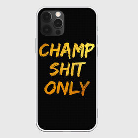 Чехол для iPhone 12 Pro Max с принтом Champ shit only в Тюмени, Силикон |  | Тематика изображения на принте: champ | el cucuy | ferguson | goin diamond | mma | tony | ufc | бабай. бабайка | бокс | борьба | джиу джитсу | тони | фергюсон | чемпион | эль кукуй