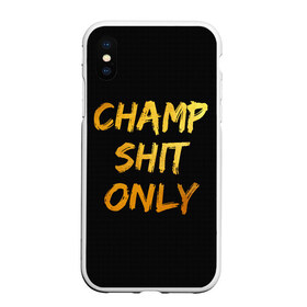 Чехол для iPhone XS Max матовый с принтом Champ shit only в Тюмени, Силикон | Область печати: задняя сторона чехла, без боковых панелей | champ | el cucuy | ferguson | goin diamond | mma | tony | ufc | бабай. бабайка | бокс | борьба | джиу джитсу | тони | фергюсон | чемпион | эль кукуй