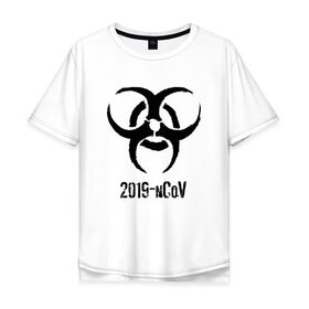 Мужская футболка хлопок Oversize с принтом 2019-nCoV в Тюмени, 100% хлопок | свободный крой, круглый ворот, “спинка” длиннее передней части | 2019 ncov | биологическая угроза | вирус | китай | китайский грипп | коронавирус | опасность | пандемия | ухань | эпидемия
