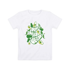 Детская футболка хлопок с принтом Plant Based Vegan Avocado в Тюмени, 100% хлопок | круглый вырез горловины, полуприлегающий силуэт, длина до линии бедер | Тематика изображения на принте: 