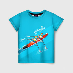 Детская футболка 3D с принтом Rowers в Тюмени, 100% гипоаллергенный полиэфир | прямой крой, круглый вырез горловины, длина до линии бедер, чуть спущенное плечо, ткань немного тянется | rowing | sport | байдарки | гребец | гребцы | лодки | лодочный спорт | спорт | спортсмен | спортсмены