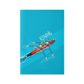 Обложка для паспорта матовая кожа с принтом Rowers в Тюмени, натуральная матовая кожа | размер 19,3 х 13,7 см; прозрачные пластиковые крепления | rowing | sport | байдарки | гребец | гребцы | лодки | лодочный спорт | спорт | спортсмен | спортсмены