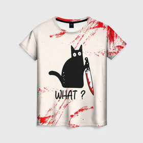 Женская футболка 3D с принтом What cat в Тюмени, 100% полиэфир ( синтетическое хлопкоподобное полотно) | прямой крой, круглый вырез горловины, длина до линии бедер | cat | kitten | knife | what | вопрос | киса | кот | котёнок | кошак | кошка | кровь | нож | удивление | что