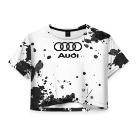 Женская футболка Crop-top 3D с принтом Audi / Ауди в Тюмени, 100% полиэстер | круглая горловина, длина футболки до линии талии, рукава с отворотами | audi | auto | quattro | авто | автомобиль | ауди | марка | машина