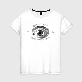 Женская футболка хлопок с принтом Novus Ordo Seclorum в Тюмени, 100% хлопок | прямой крой, круглый вырез горловины, длина до линии бедер, слегка спущенное плечо | america | dollar | eye | illuminati | mason | usa | америка | глаз | доллар | иллюминаты | масоны | сша