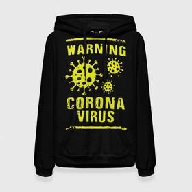 Женская толстовка 3D с принтом Warning Corona Virus в Тюмени, 100% полиэстер  | двухслойный капюшон со шнурком для регулировки, мягкие манжеты на рукавах и по низу толстовки, спереди карман-кенгуру с мягким внутренним слоем. | 2019 | 2019 ncov | 2020 | corona | coronavirus | market | ncov | pneumonia | seafood | virus | warning | wuhan | вирус | внимание | китай | коронавирус | осторожно | ухань | уханьский коронавирус | штамм