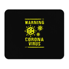 Коврик для мышки прямоугольный с принтом Warning Corona Virus в Тюмени, натуральный каучук | размер 230 х 185 мм; запечатка лицевой стороны | 2019 | 2019 ncov | 2020 | corona | coronavirus | market | ncov | pneumonia | seafood | virus | warning | wuhan | вирус | внимание | китай | коронавирус | осторожно | ухань | уханьский коронавирус | штамм