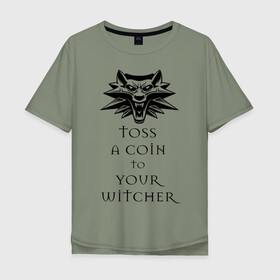 Мужская футболка хлопок Oversize с принтом Toss a coin to your witcher в Тюмени, 100% хлопок | свободный крой, круглый ворот, “спинка” длиннее передней части | the witcher | witcher | ведьмак