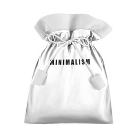 Подарочный 3D мешок с принтом Минимализм в Тюмени, 100% полиэстер | Размер: 29*39 см | art | minimalism | style | арт | без дизайна | буквы | иностранная | искусство | минимализм | надпись | прикольная | символ | стиль | шрифт