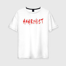 Женская футболка хлопок Oversize с принтом Анархист в Тюмени, 100% хлопок | свободный крой, круглый ворот, спущенный рукав, длина до линии бедер
 | anarchism | anarchist | anarchy | music | punk | revolution | rock | system | анархизм | анархист | анархия | гражданская | летов | музыка | оборона | панк | революция | рок