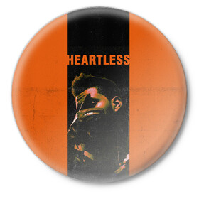 Значок с принтом HEARTLESS в Тюмени,  металл | круглая форма, металлическая застежка в виде булавки | blinding lights | heartless | starboy | the weekend | уикенд