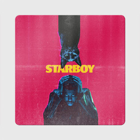 Магнит виниловый Квадрат с принтом STARBOY в Тюмени, полимерный материал с магнитным слоем | размер 9*9 см, закругленные углы | blinding lights | heartless | starboy | the weekend | уикенд