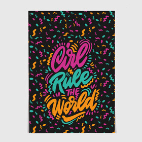 Постер с принтом Girl rule the world в Тюмени, 100% бумага
 | бумага, плотность 150 мг. Матовая, но за счет высокого коэффициента гладкости имеет небольшой блеск и дает на свету блики, но в отличии от глянцевой бумаги не покрыта лаком | 8 марта | fem | feminism | feminist | девочки | девушки | женщины | феминизм | феминист | фемистка