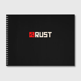 Альбом для рисования с принтом RUST в Тюмени, 100% бумага
 | матовая бумага, плотность 200 мг. | game | logo | rust | герой | знак | игра | игрок | лого | надпись | парню | персонаж | прикольная | раст | символ | шутер