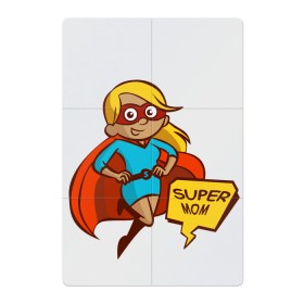Магнитный плакат 2Х3 с принтом Super mom в Тюмени, Полимерный материал с магнитным слоем | 6 деталей размером 9*9 см | Тематика изображения на принте: блондинка | девушка | костюм | лучшая | мама | маска | мульт | надпись | плащ | супер | супергерой