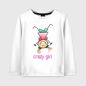 Детский лонгслив хлопок с принтом Crazy girl в Тюмени, 100% хлопок | круглый вырез горловины, полуприлегающий силуэт, длина до линии бедер | crazy | веселая | девочка | девчонка | детский | дочка | жизнерадостная | забавная | любимая | перевернутая | подруга | рисунок | сумасшедшая | энергичная