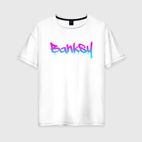 Женская футболка хлопок Oversize с принтом BANKSY в Тюмени, 100% хлопок | свободный крой, круглый ворот, спущенный рукав, длина до линии бедер
 | artist | banksy | graffiti | street wear | бэнкси | граффити | искусство | надписи | уличный художник