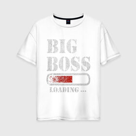 Женская футболка хлопок Oversize с принтом Big Boss в Тюмени, 100% хлопок | свободный крой, круглый ворот, спущенный рукав, длина до линии бедер
 | art | big boss | boss | inscription | loading | арт | большой босс | босс | загрузка | надпись