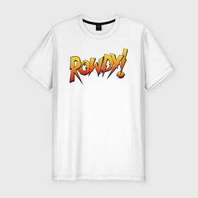 Мужская футболка хлопок Slim с принтом Rowdy в Тюмени, 92% хлопок, 8% лайкра | приталенный силуэт, круглый вырез ворота, длина до линии бедра, короткий рукав | Тематика изображения на принте: ronda rousey | rowdy | ронда роузи