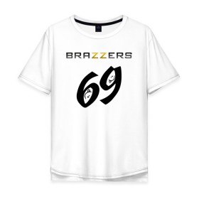 Мужская футболка хлопок Oversize с принтом Brazzers 69 в Тюмени, 100% хлопок | свободный крой, круглый ворот, “спинка” длиннее передней части | Тематика изображения на принте: brazzers | ананизм | бразерс | браззерс | братья | звезда | мостурба | надпись | прикол | проно хуб | сайт | с