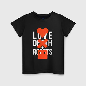 Детская футболка хлопок с принтом LOVE DEATH ROBOTS (LDR) в Тюмени, 100% хлопок | круглый вырез горловины, полуприлегающий силуэт, длина до линии бедер | death | fantastic | future | ldr | love | love death and robots | love death robots | netflix | robots | sci fi | будущее | лдр | любовь | нетфликс | роботы | фантастика