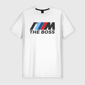 Мужская футболка хлопок Slim с принтом BMW THE BOSS в Тюмени, 92% хлопок, 8% лайкра | приталенный силуэт, круглый вырез ворота, длина до линии бедра, короткий рукав | bmw | bmw performance | m | motorsport | performance | бмв | бэха | моторспорт