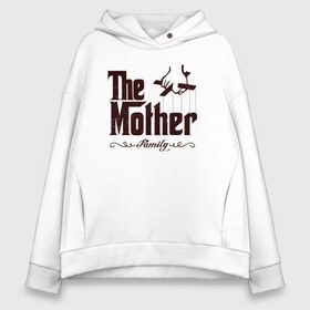 Женское худи Oversize хлопок с принтом The Mother в Тюмени, френч-терри — 70% хлопок, 30% полиэстер. Мягкий теплый начес внутри —100% хлопок | боковые карманы, эластичные манжеты и нижняя кромка, капюшон на магнитной кнопке | the mother | для мамы | мама | мамочка | мамуля | мать