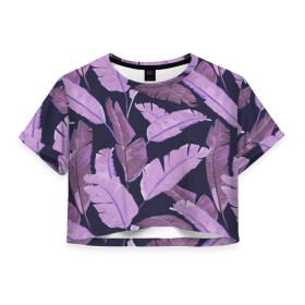 Женская футболка Crop-top 3D с принтом Tropical leaves 4 purple в Тюмени, 100% полиэстер | круглая горловина, длина футболки до линии талии, рукава с отворотами | leaves | palms. тропические | tropical | листья | пальмы