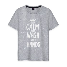 Мужская футболка хлопок с принтом Keep calm and wash your hands. в Тюмени, 100% хлопок | прямой крой, круглый вырез горловины, длина до линии бедер, слегка спущенное плечо. | acute respiratory infections | bacteria | care | coronavirus | disease | epidemic | foam | hand | hand wash | hands | health | hygiene | influenza | keep calm | lettering | letters | medical | mic