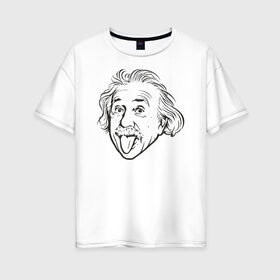 Женская футболка хлопок Oversize с принтом Альберт Эйнштейн в Тюмени, 100% хлопок | свободный крой, круглый ворот, спущенный рукав, длина до линии бедер
 | доктор философии | мем | теоретик | ученый | физик