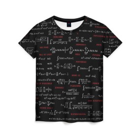 Женская футболка 3D с принтом Математические формулы в Тюмени, 100% полиэфир ( синтетическое хлопкоподобное полотно) | прямой крой, круглый вырез горловины, длина до линии бедер | алгебра | вычисления | геометрия | дроби | интегралы | матан | математика | формулы | школа | шпаргалка